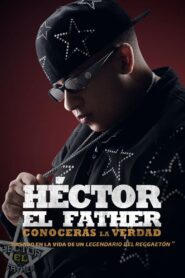 Héctor El Father: Conocerás la verdad zalukaj