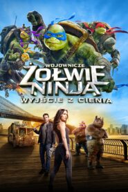 Wojownicze Żółwie Ninja: Wyjście z cienia zalukaj