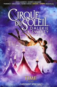 Cirque du Soleil: Dalekie światy zalukaj