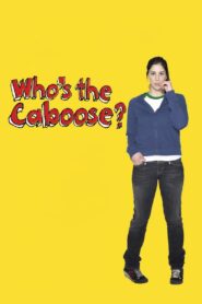 Who’s the Caboose? zalukaj